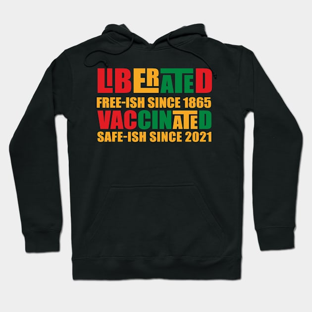 Juneteenth Liberated and Vaccinated Hoodie by Kishu